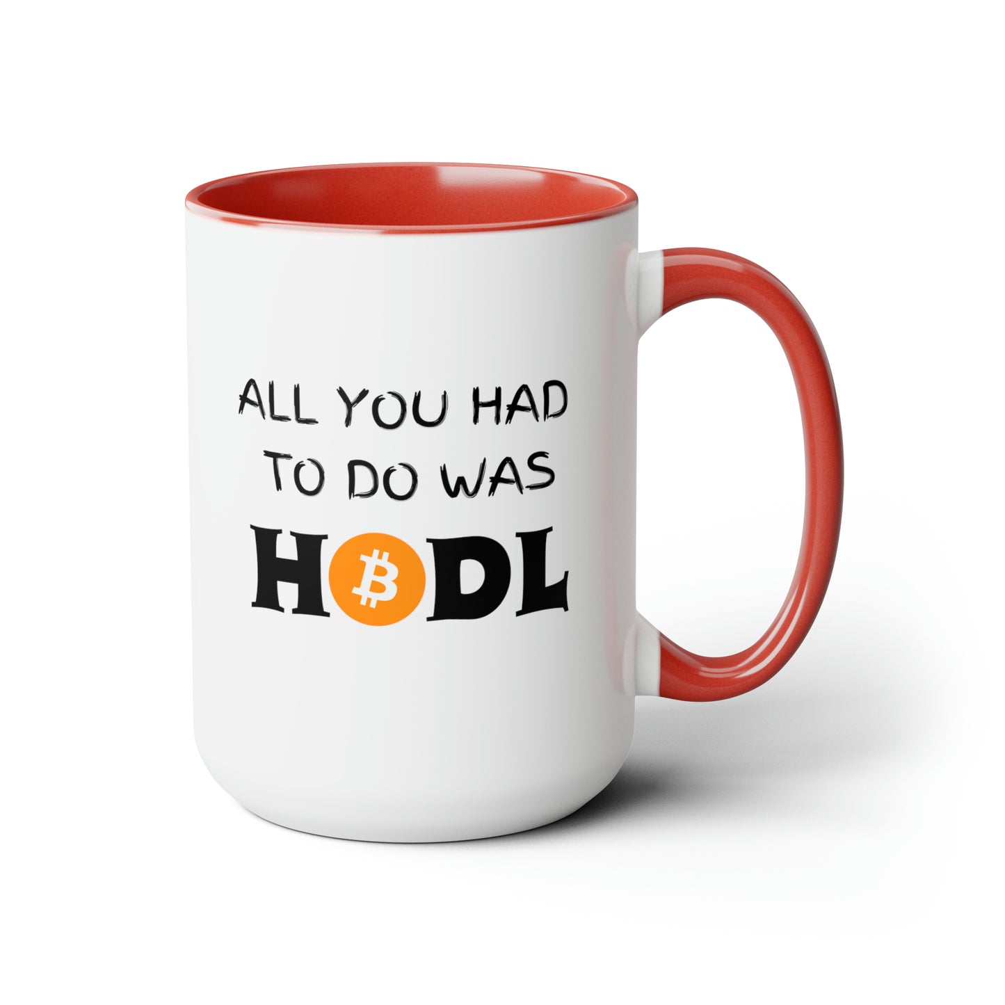 All you had to do was HODL | Crypto | Bitcoin | Two-Tone Coffee Mugs, 15oz | Funny