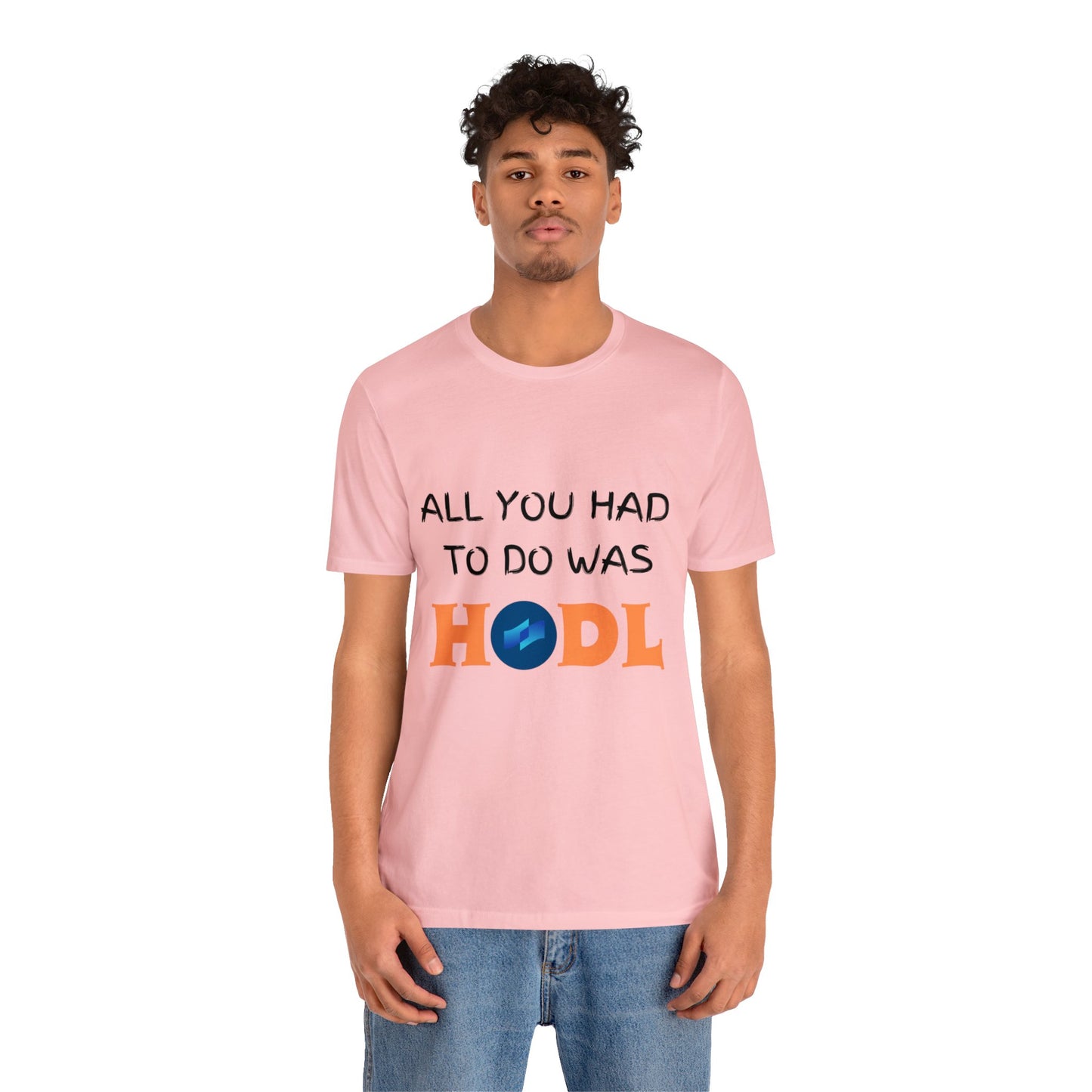 All you had to do was HODL | Crypto | COTI | Unisex - Men and Women's Tee