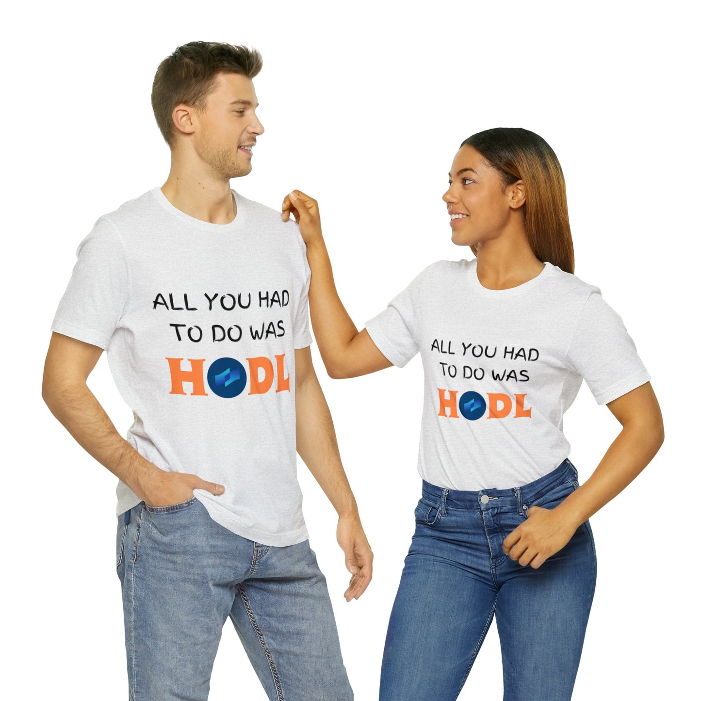 All you had to do was HODL | Crypto | COTI | Unisex - Men and Women's Tee