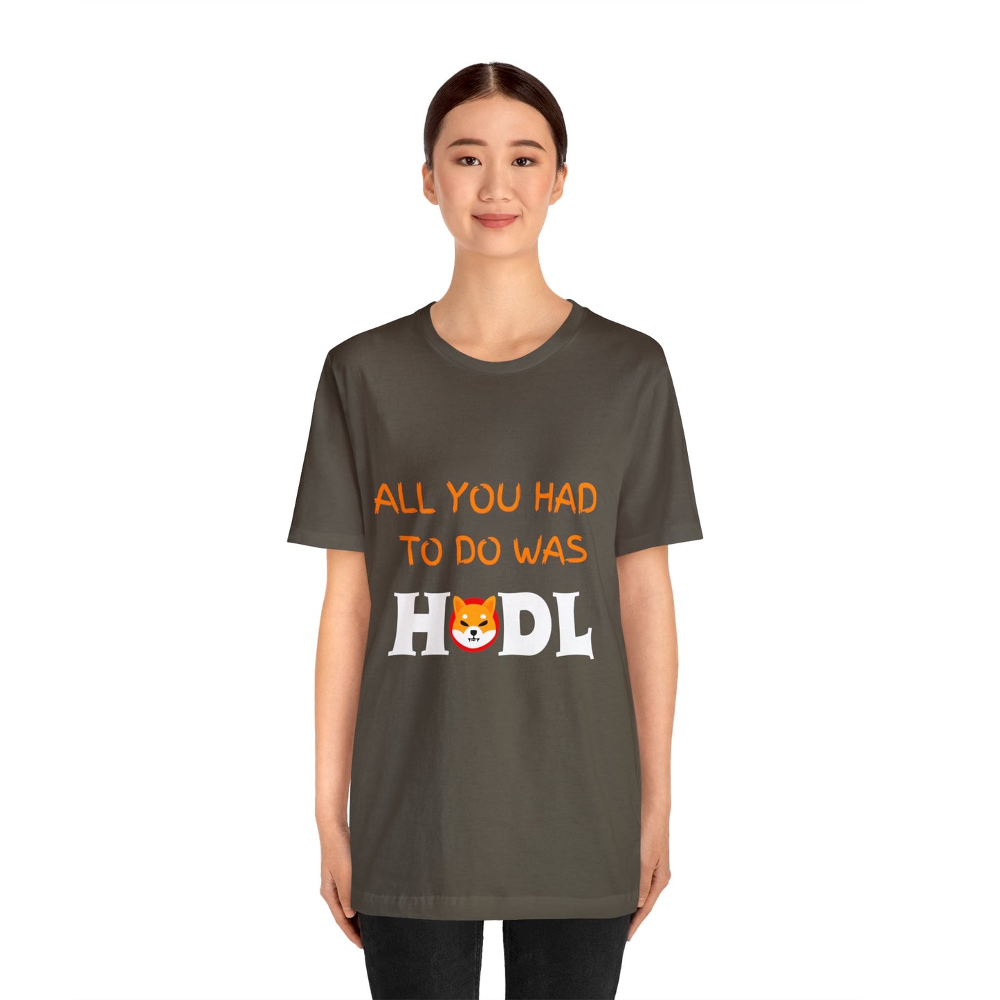 All you had to do was HODL | Crypto | SHIB | Shiba Inu | Unisex - Men and Women's Tee